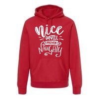 Nice Until Proven Naughty Premium Hoodie