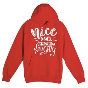 Nice Until Proven Naughty Premium Pullover Hoodie