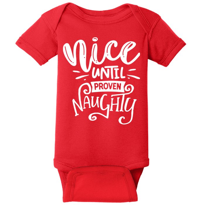 Nice Until Proven Naughty Baby Bodysuit