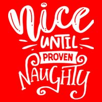 Nice Until Proven Naughty Baby Bodysuit