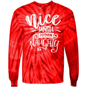 Nice Until Proven Naughty Tie-Dye Long Sleeve Shirt