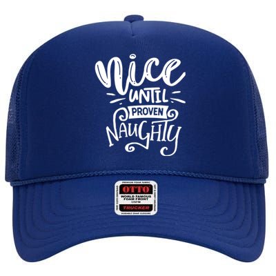 Nice Until Proven Naughty High Crown Mesh Back Trucker Hat