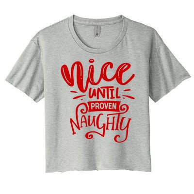 Nice Until Proven Naughty Women's Crop Top Tee