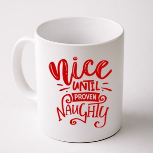 Nice Until Proven Naughty Coffee Mug