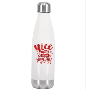 Nice Until Proven Naughty Stainless Steel Insulated Water Bottle