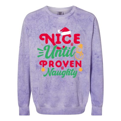 Nice Until Proven Naughty Sarcastic Holiday Humor Christmas Gift Colorblast Crewneck Sweatshirt