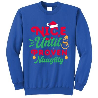 Nice Until Proven Naughty Sarcastic Holiday Humor Christmas Gift Sweatshirt