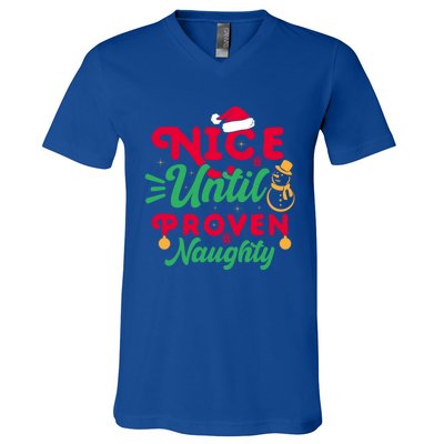 Nice Until Proven Naughty Sarcastic Holiday Humor Christmas Gift V-Neck T-Shirt