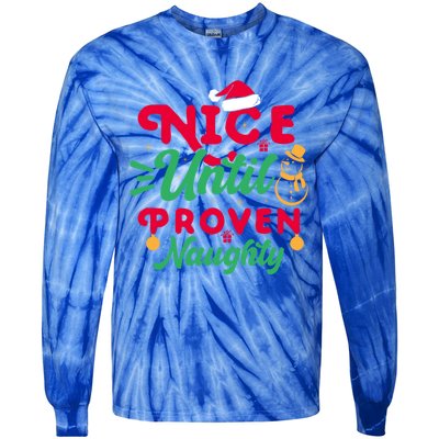 Nice Until Proven Naughty Sarcastic Holiday Humor Christmas Gift Tie-Dye Long Sleeve Shirt