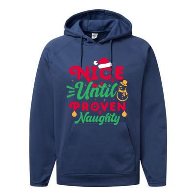 Nice Until Proven Naughty Sarcastic Holiday Humor Christmas Gift Performance Fleece Hoodie