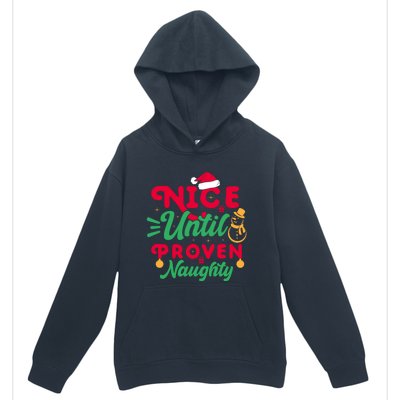 Nice Until Proven Naughty Sarcastic Holiday Humor Christmas Gift Urban Pullover Hoodie