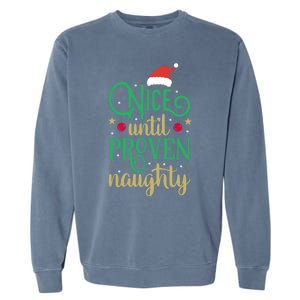 Nice Until Proven Naughty Funny Christmas Funny Gift Garment-Dyed Sweatshirt