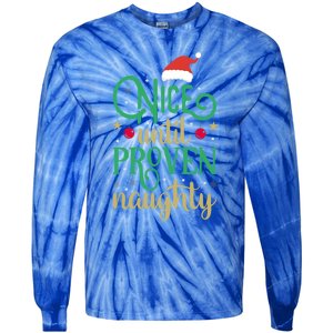 Nice Until Proven Naughty Funny Christmas Funny Gift Tie-Dye Long Sleeve Shirt