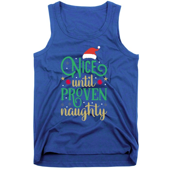 Nice Until Proven Naughty Funny Christmas Funny Gift Tank Top