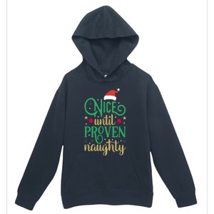 Nice Until Proven Naughty Funny Christmas Funny Gift Urban Pullover Hoodie