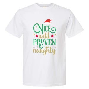 Nice Until Proven Naughty Funny Christmas Funny Gift Garment-Dyed Heavyweight T-Shirt