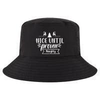 Nice Until Proven Naughty Cool Comfort Performance Bucket Hat