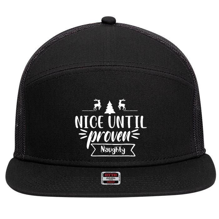 Nice Until Proven Naughty 7 Panel Mesh Trucker Snapback Hat