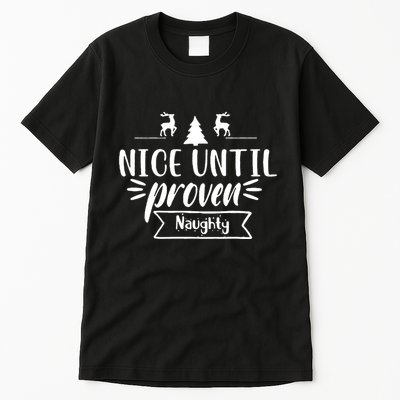 Nice Until Proven Naughty Tall T-Shirt