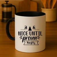 Nice Until Proven Naughty Mug