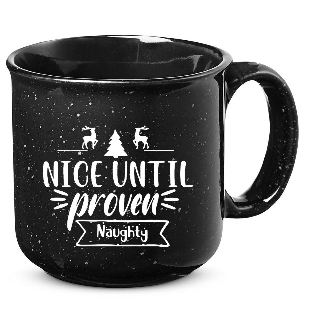 Nice Until Proven Naughty 15oz Campfire Ceramic Mug