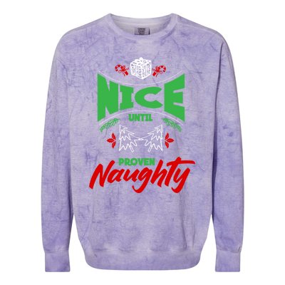 Nice Until Proven Naughty Great Gift Merry Christmas Funny Xmas Gift Colorblast Crewneck Sweatshirt