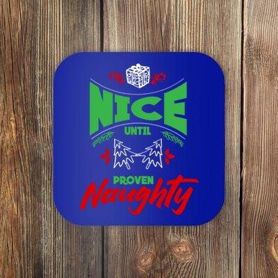 Nice Until Proven Naughty Great Gift Merry Christmas Funny Xmas Gift Coaster