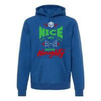 Nice Until Proven Naughty Great Gift Merry Christmas Funny Xmas Gift Premium Hoodie