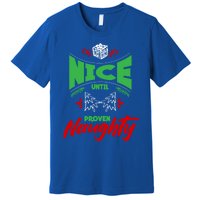 Nice Until Proven Naughty Great Gift Merry Christmas Funny Xmas Gift Premium T-Shirt