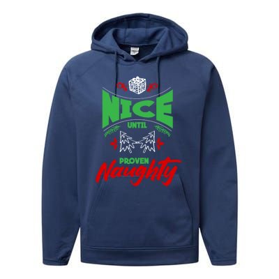 Nice Until Proven Naughty Great Gift Merry Christmas Funny Xmas Gift Performance Fleece Hoodie