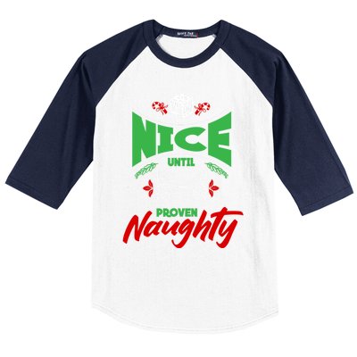 Nice Until Proven Naughty Great Gift Merry Christmas Funny Xmas Gift Baseball Sleeve Shirt