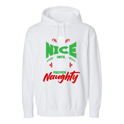 Nice Until Proven Naughty Great Gift Merry Christmas Funny Xmas Gift Garment-Dyed Fleece Hoodie