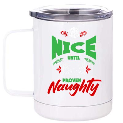 Nice Until Proven Naughty Great Gift Merry Christmas Funny Xmas Gift 12 oz Stainless Steel Tumbler Cup