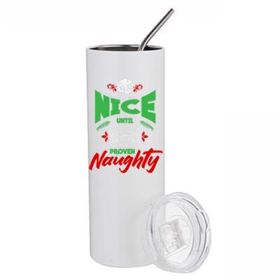 Nice Until Proven Naughty Great Gift Merry Christmas Funny Xmas Gift Stainless Steel Tumbler