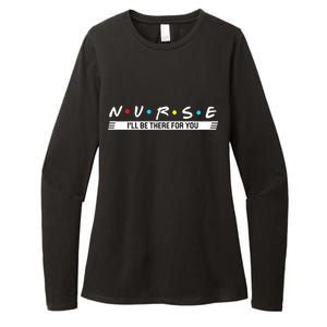 Nurse Be There For You Womens CVC Long Sleeve Shirt