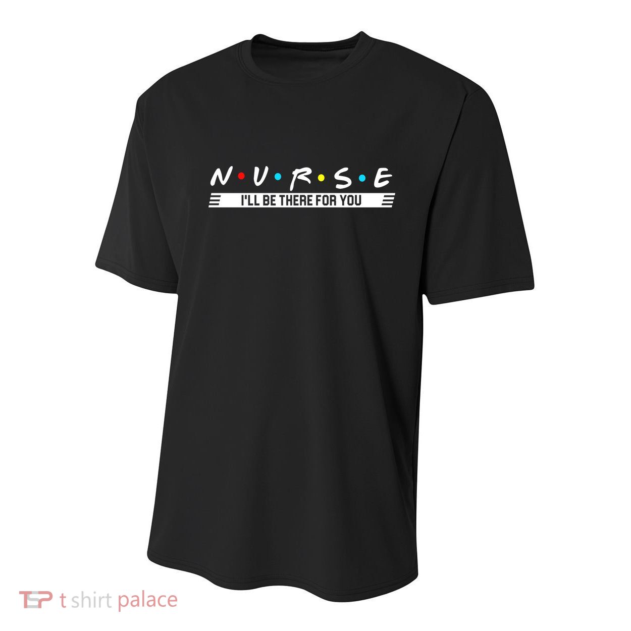 Nurse Be There For You Youth Performance Sprint T-Shirt