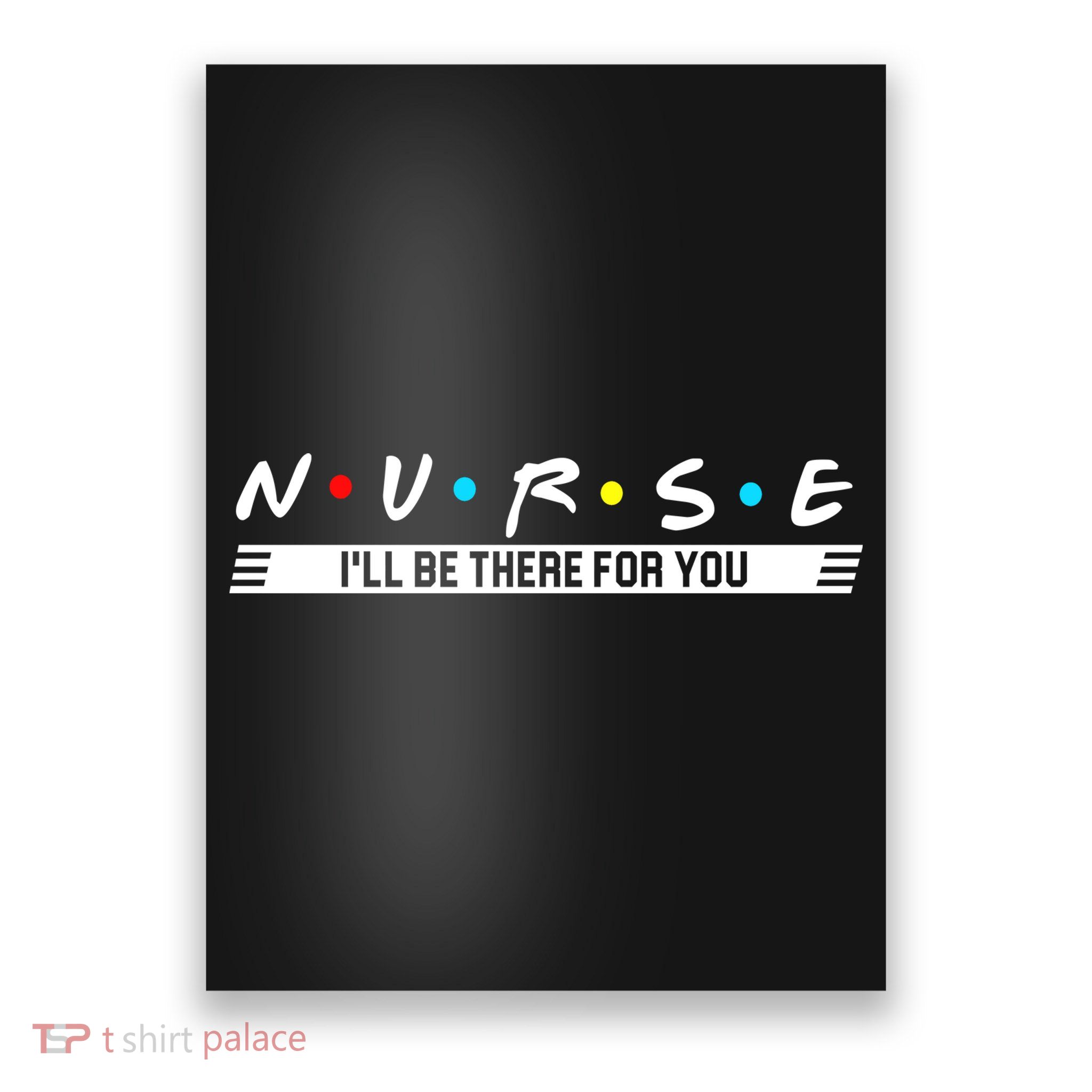 Nurse Be There For You Poster