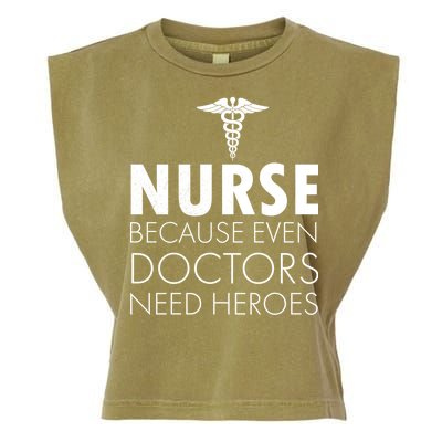 Nurse Because Even Doctors Need Heroes Garment-Dyed Women's Muscle Tee