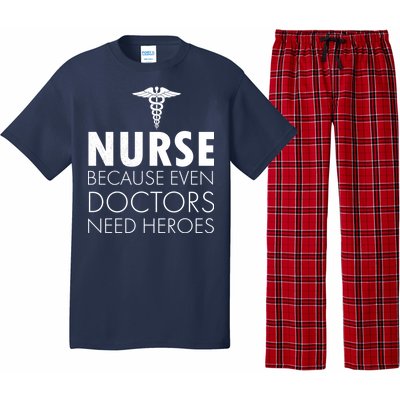 Nurse Because Even Doctors Need Heroes Pajama Set