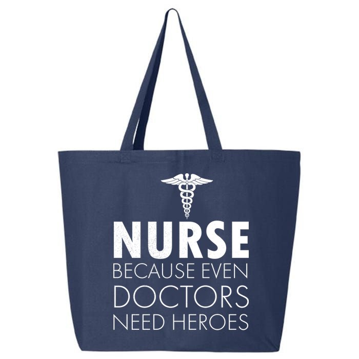 Nurse Because Even Doctors Need Heroes 25L Jumbo Tote