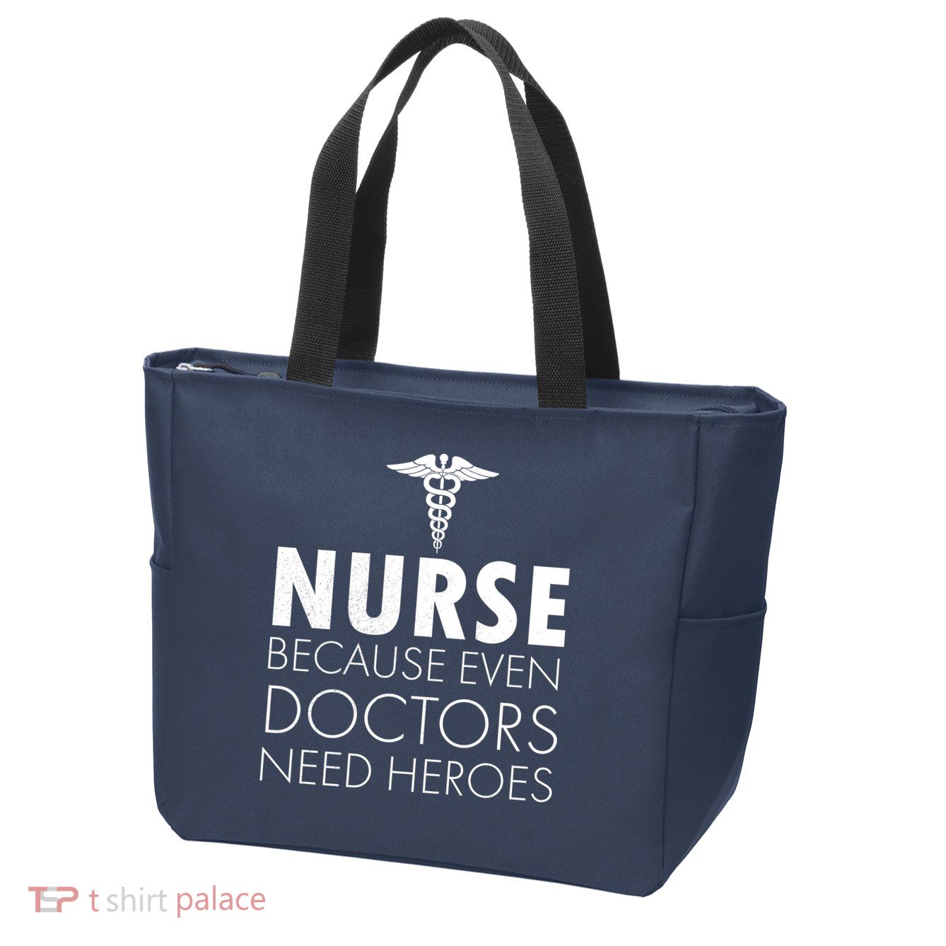 Nurse Because Even Doctors Need Heroes Zip Tote Bag