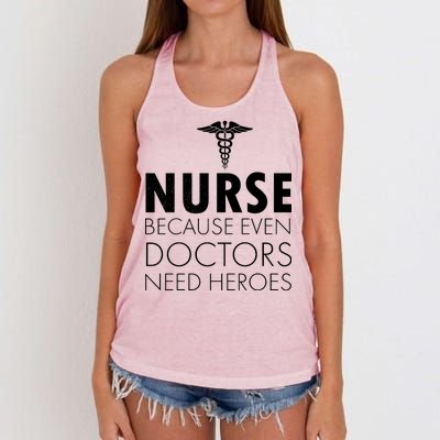 Nurse Because Even Doctors Need Heroes Women's Knotted Racerback Tank