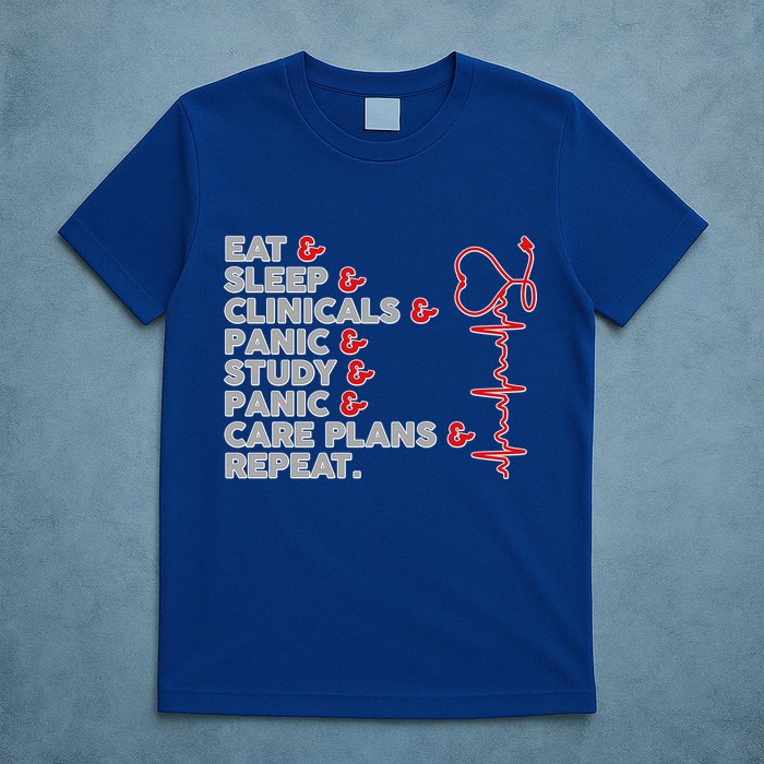 Nurse Eat Sleep Panic Clinicals Repeat T-Shirt
