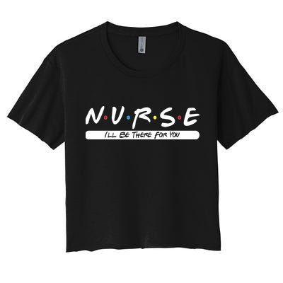 Nurse I'll Be There For You Crop Top