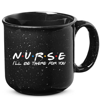 Nurse I'll Be There For You Support 15oz Campfire Ceramic Mug