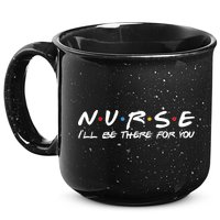 Nurse I'll Be There For You Support 15oz Campfire Ceramic Mug
