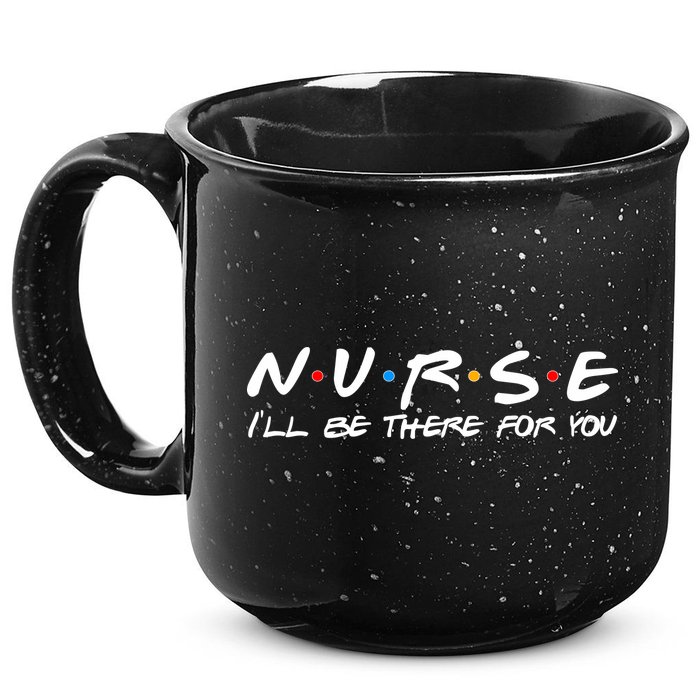 Nurse I'll Be There For You Support 15oz Campfire Ceramic Mug