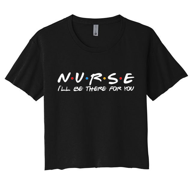 Nurse I'll Be There For You Support Crop Top