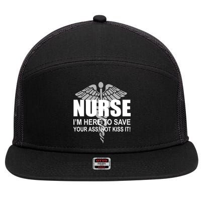 Nurse I'm Here To Save Your Ass Not Kiss It 7 Panel Mesh Trucker Snapback Hat