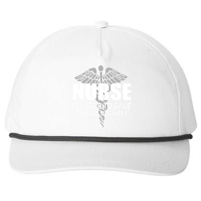 Nurse I'm Here To Save Your Ass Not Kiss It Snapback Five-Panel Rope Hat